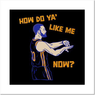 HOW DO YA’ LIKE ME NOW Posters and Art